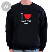 I Love Custom Message Black Sweatshirt, M