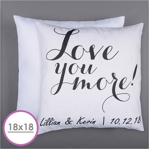 Love You More Personalized Pillow Cushion (18 Inch) (No Insert) 