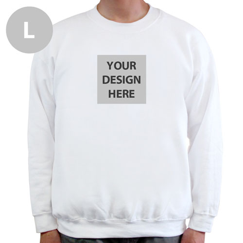 Create Your Own Image & Text Below White L Sweatshirt