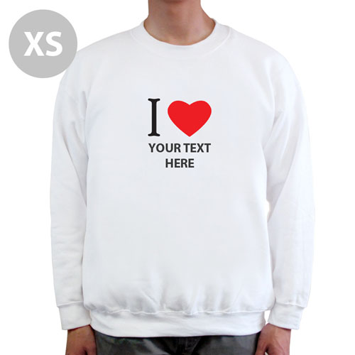 I Love Custom Message White Sweatshirt, XS
